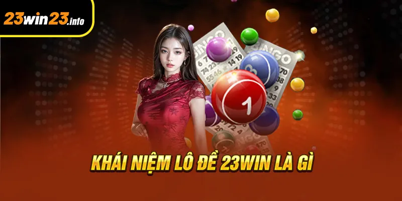 Khái niệm lô đề 23win là gì?