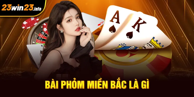 Bài phỏm miền bắc là gì