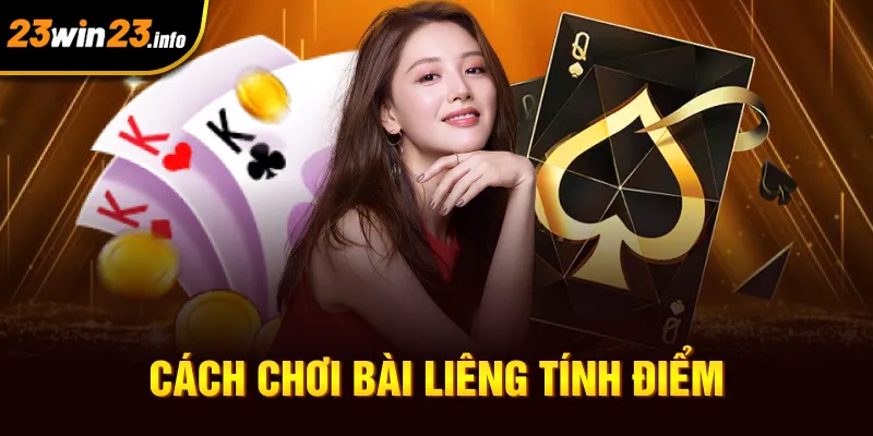 Cách chơi bài liêng tính điểm