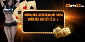Cách Đánh Bài Phỏm Miền Bắc