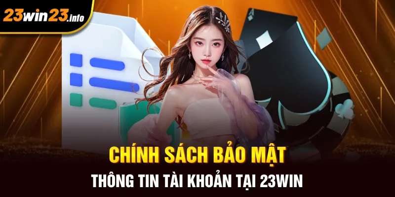 Chính sách bảo mật thông tin tài khoản tại 23win