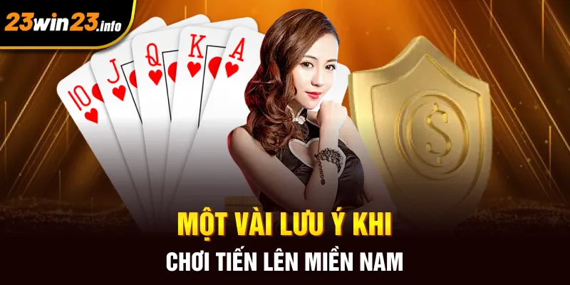 Một vài lưu ý khi chơi tiến lên miền nam