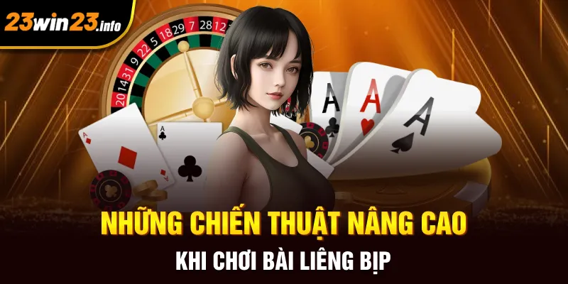Những chiến thuật nâng cao khi chơi bài liêng bịp