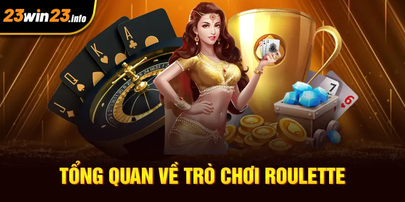 Tổng quan về trò chơi Roulette